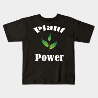 Plant Power , Vegan Diet, Stay Humble Kids T-Shirt